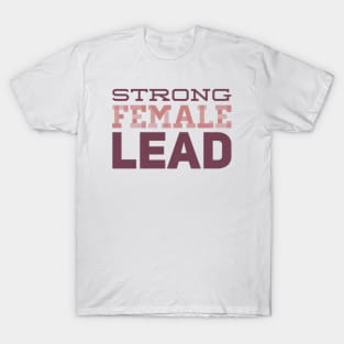 Strong female lead T-Shirt